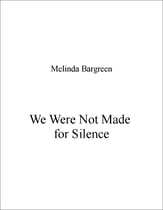 We Were Not Made for Silence SATB choral sheet music cover